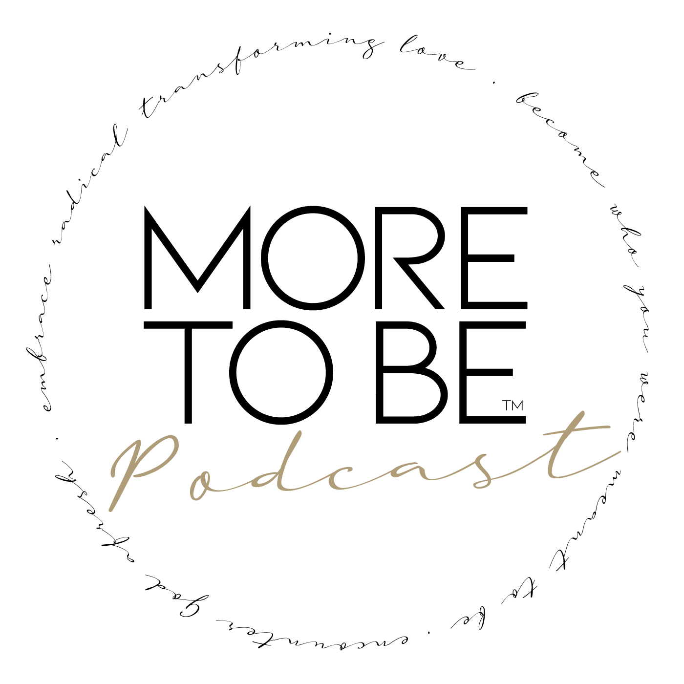 More to Be Podcast More to Be Podcast