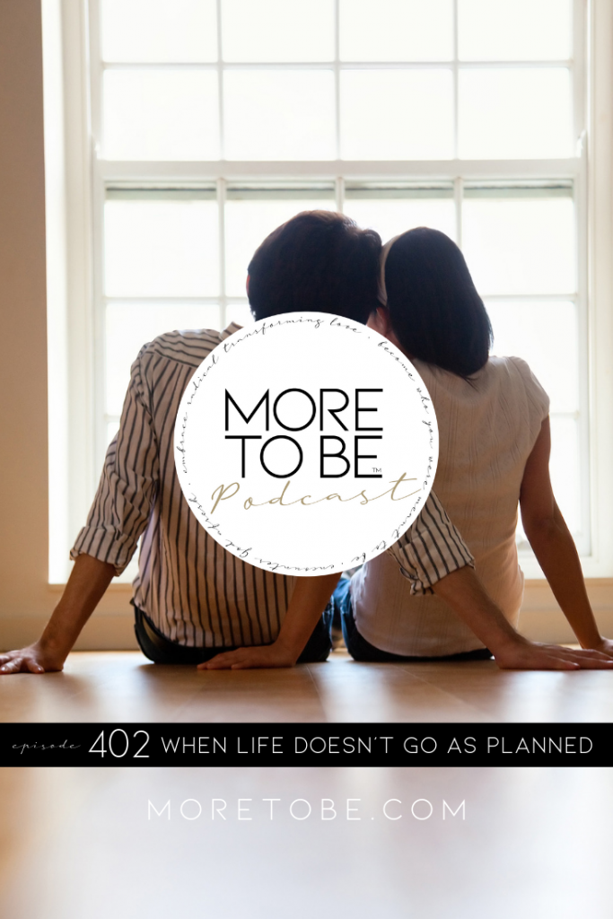 When Life Doesn't Go As Planned with Sheridan Voysey on Identity, Infertility, and Purpose | More to Be Podcast Episode 402