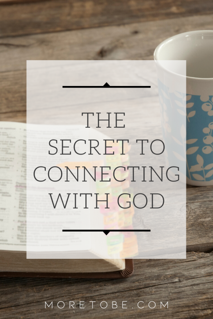 The Secret to Connecting with God