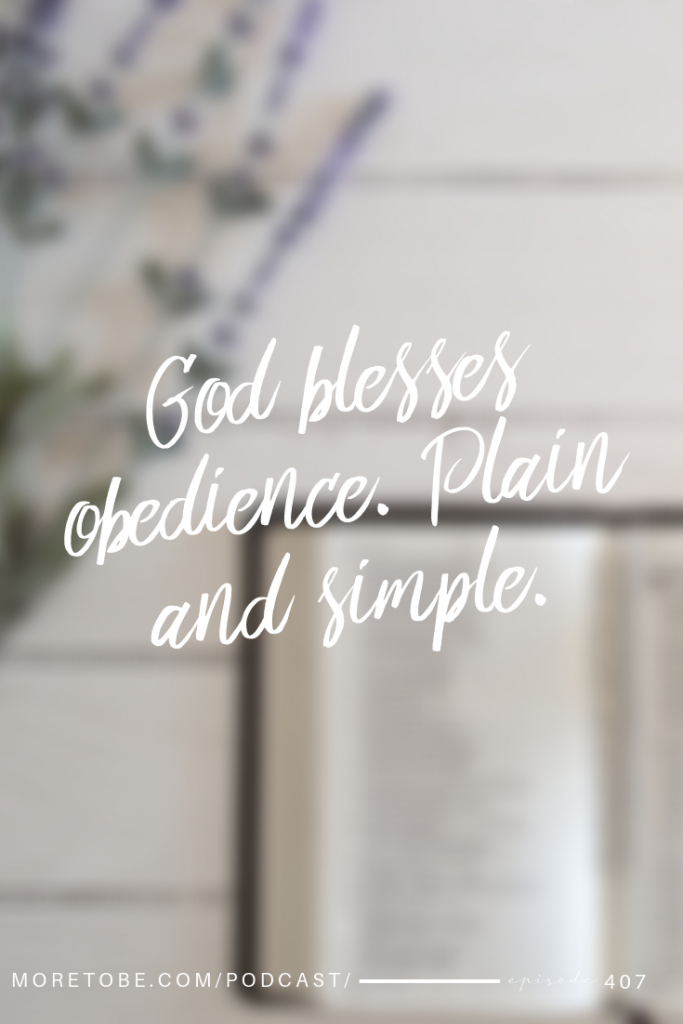 God blesses our obedience. Plain and simple. #MoreToBe #Podcast #Blessings