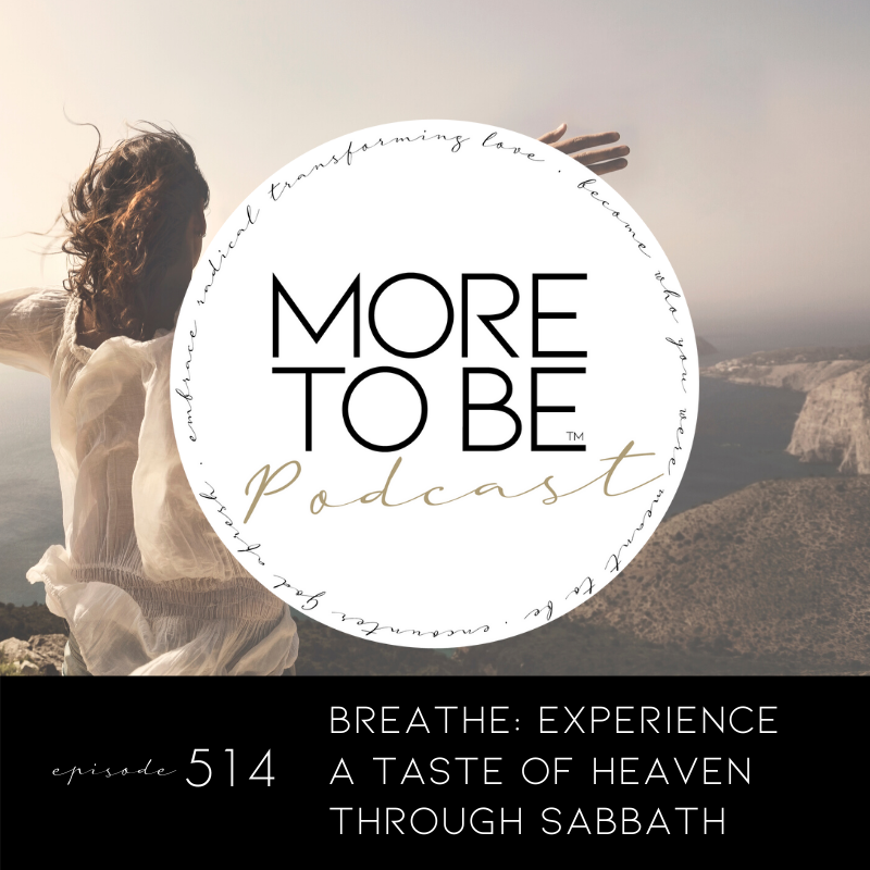 Breathe: Experience a Taste of Heaven through Sabbath