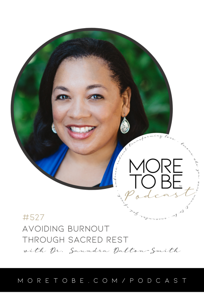 Avoiding Burnout through Sacred Rest with Dr. Saundra Dalton-Smith