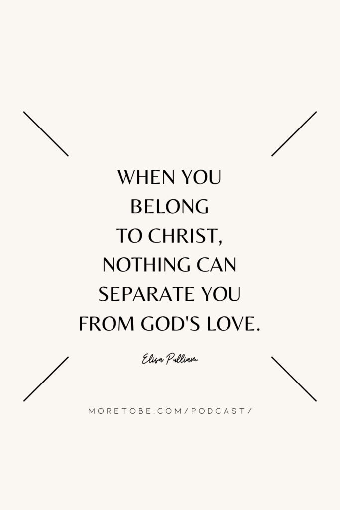 When you belong to Christ, nothing can separate you from God's love. 