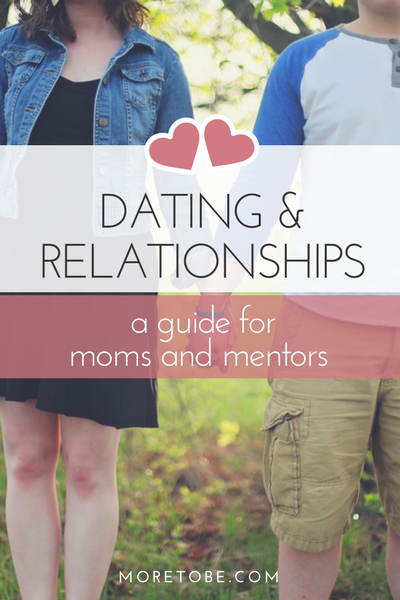 Dating and Relationships, a guide for moms and mentors
