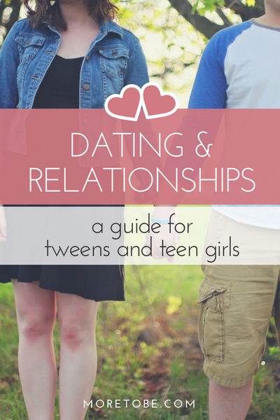 Dating and Relationships, a guide for tweens and teens